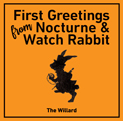 First Greetings From Nocturne & Watch Rabbit ジャケット